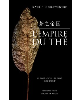 L'Empire du thé, le guide des thés de Chine auteure Katrin Rougeventre