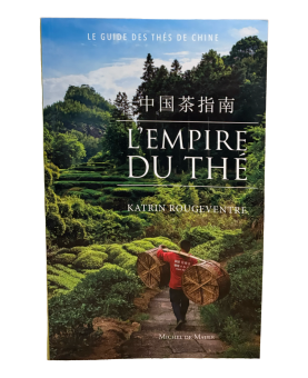 L'Empire du thé, le guide des thés de Chine auteure Katrin Rougeventre
