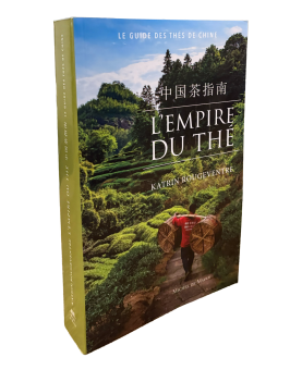 L'Empire du thé, le guide des thés de Chine auteure Katrin Rougeventre